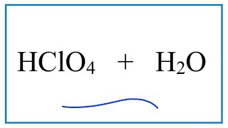 HClO4  H2O Perchloric acid plus Water [upl. by Nolham]