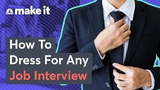 How To Dress For Any Kind Of Job Interview [upl. by Snook]