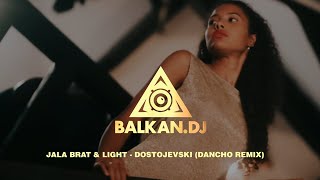 Jala Brat amp Light  Dostojevski Dancho Remix [upl. by Allene]