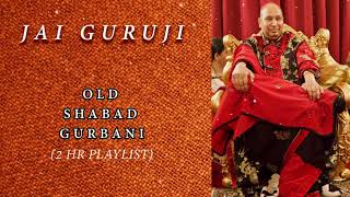 Guruji 2 hour playlist  Old Shabad Gurbani Collection  7 🙏 Jai Guru Ji 🙏 Sukrana Guru Ji [upl. by Arch979]