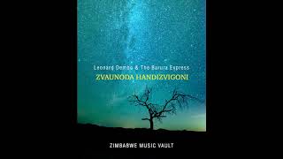 Leonard Dembo  Zvaunoda Handizvigoni [upl. by Puklich]