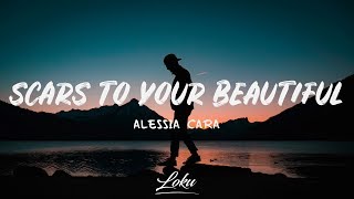 Alessia Cara  Scars To Your Beautiful Lyrics [upl. by Htnamas267]