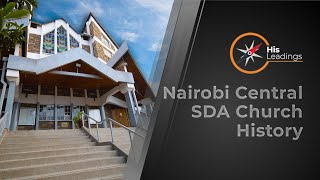 SDA Church History  Nairobi Central SDA Church [upl. by Ajed]