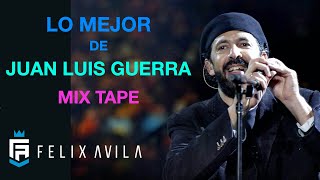 MIX JUAN LUIS GUERRA  MERENGUE  DJFELIXAVILA [upl. by Ayila]