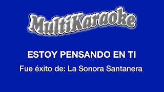 Estoy Pensando En Ti  Multikaraoke  Fue Éxito de La Sonora Santanera [upl. by Vonnie]