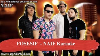 POSESIF  NAIF Karaoke [upl. by Ursel]