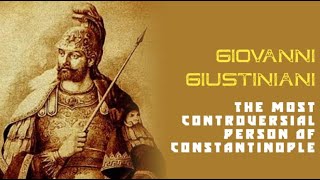 Giovanni Giustiniani Controversial person of Constantinople [upl. by Inoliel]