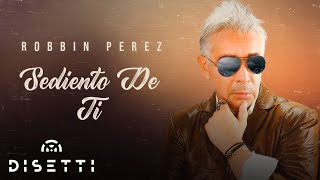 Robbin Perez  Sediento De Ti Video Audio  Salsa Romántica [upl. by Eisinger]