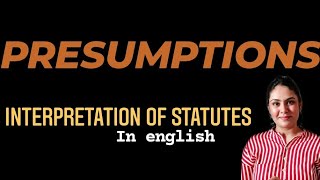 PRESUMPTIONS in Interpretation of Statutes [upl. by Eserehs]