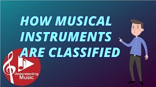 How Musical Instruments are Classified [upl. by Carilyn992]