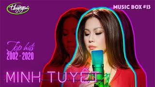 Music Box 13  Minh Tuyết  Top Hits 2002  2020 [upl. by Ardel]