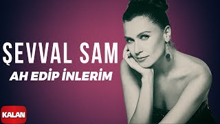 Şevval Sam  Ah Edip İnlerim  Neyleyim Köşkü  I Sek © 2006 Kalan Müzik [upl. by Chic]