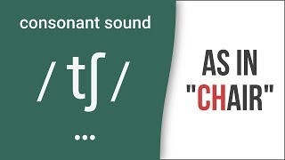 Consonant Sound  tʃ  as in quotchairquot – American English Pronunciation [upl. by Cargian]