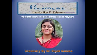 Introduction To Polymers By Dr Anjali Ssaxena [upl. by Ahl]