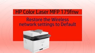 HP Color Laser MFP 179fnw Restore Wireless settings to Default [upl. by Rednirah]