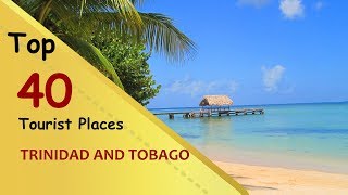 quotTRINIDAD AND TOBAGOquot Top 40 Tourist Places  Trinidad and Tobago Tourism [upl. by Yeloc959]