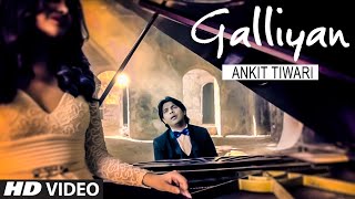 Galliyan Reprise Version ft Ankit Tiwari and Ankita Shorey  TSeries [upl. by Grantley617]