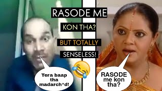 RASODE ME KAUN THA SONG BUT COMPLETELY SENSELESS [upl. by Rebekkah]