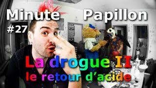 Minute Papillon 27 La Drogue 2 le retour dacide [upl. by Jeane]