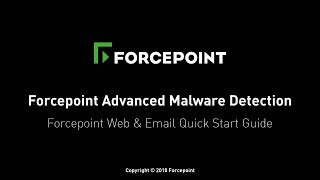 Forcepoint Advanced Malware Detection AMD Forcepoint Web amp Email Quick Start Guide [upl. by Atthia]