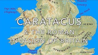 Caratacus amp The Roman Invasion of Britain [upl. by Ariana969]