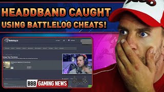 HEADDBAND CAUGHT using BATTLELOG CO CHEATS  BBB Gaming News [upl. by Dody]