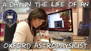 A day in the life of an Astrophysicist at Oxford University [upl. by Rudyard702]