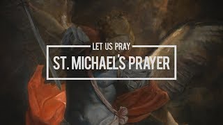 Pray  The Saint Michael Prayer [upl. by Illyes]