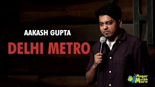 Delhi Metro  StandUp Comedy by Aakash Gupta [upl. by Yrad]