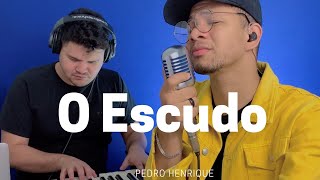 Pedro Henrique  O Escudo Cover Voz da Verdade [upl. by Teddman]