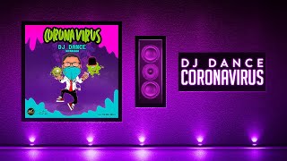 DJ Dance  Coronavirus Oficial Vídeo [upl. by Aineval67]