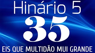 HINO 35 CCB  Eis Que Multidão Mui Grande  HINÁRIO 5 COM LETRAS [upl. by Reifnnej]