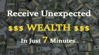 🎧 Receive Unexpected Wealth  Attract Wealth  Attract Money and Abundance [upl. by Encrata]