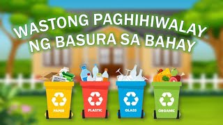 EPP 4  WASTONG PAGHIHIWALAY NG BASURA SA BAHAY [upl. by Amii104]