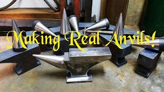 MAKING REAL ANVILS The Modern Way  No Forging or Casting required [upl. by Evelin]