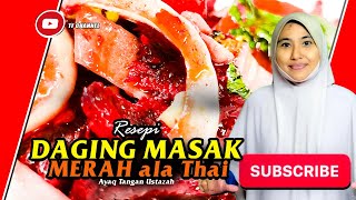 Resepi Daging Masak Merah  Ala Thai  Ayaq Tangan Ustazah [upl. by Suirauqed]