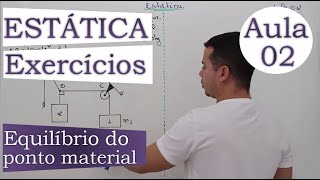 Estática  Aula 02 Equilíbrio do ponto material  Exercícios [upl. by Remark209]