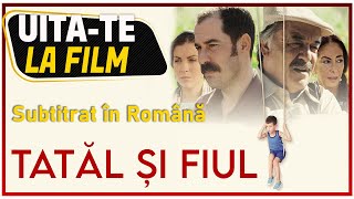 Tatăl și Fiul Subtitrat în Română HD [upl. by Zeiger390]