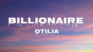 Otilia  Billionaire Lyrics [upl. by Ggerc]