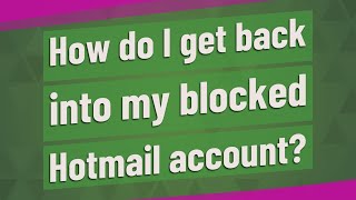 How do I get back into my blocked Hotmail account [upl. by Zitella891]