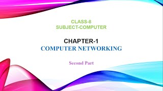 Chapter 1 Computer Networking  Part 2  Class 8 [upl. by Zoes]