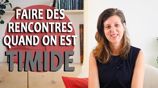 Comment FAIRE DES RENCONTRES quand on est TIMIDE  Vaincre sa timidité avec les femmes [upl. by Callery]