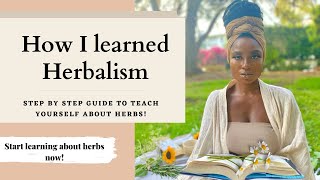 How to Teach Yourself Herbalism Step By Step Guide [upl. by Black]