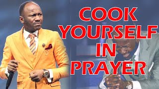 COOK YOURSELF IN PRAYER APOSTLE JOHNSON SULEIMAN [upl. by Medarda]