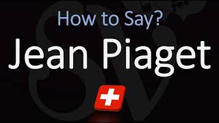 How to Pronounce Jean Piaget CORRECTLY [upl. by Einnek]