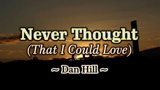 Never Thought That I Could Love  KARAOKE VERSION  As popularized by Dan Hill [upl. by Nauqyt781]