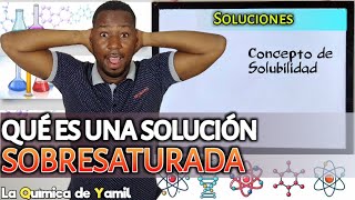 ¿Solubilidad soluciones saturadas insaturadas sobresaturadas [upl. by Aniluj]