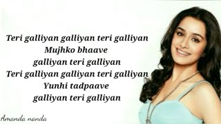 Galliyan  Lyrics Shraddha Kapoor Ek Villain [upl. by Kiernan88]