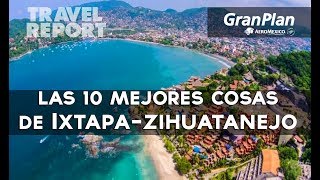 10 imperdibles de Ixtapa Zihuatanejo [upl. by Hanford]