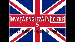 Invata engleza in 10 ZILE  Curs complet pentru incepatori  LECTIA 5 [upl. by Boycie]